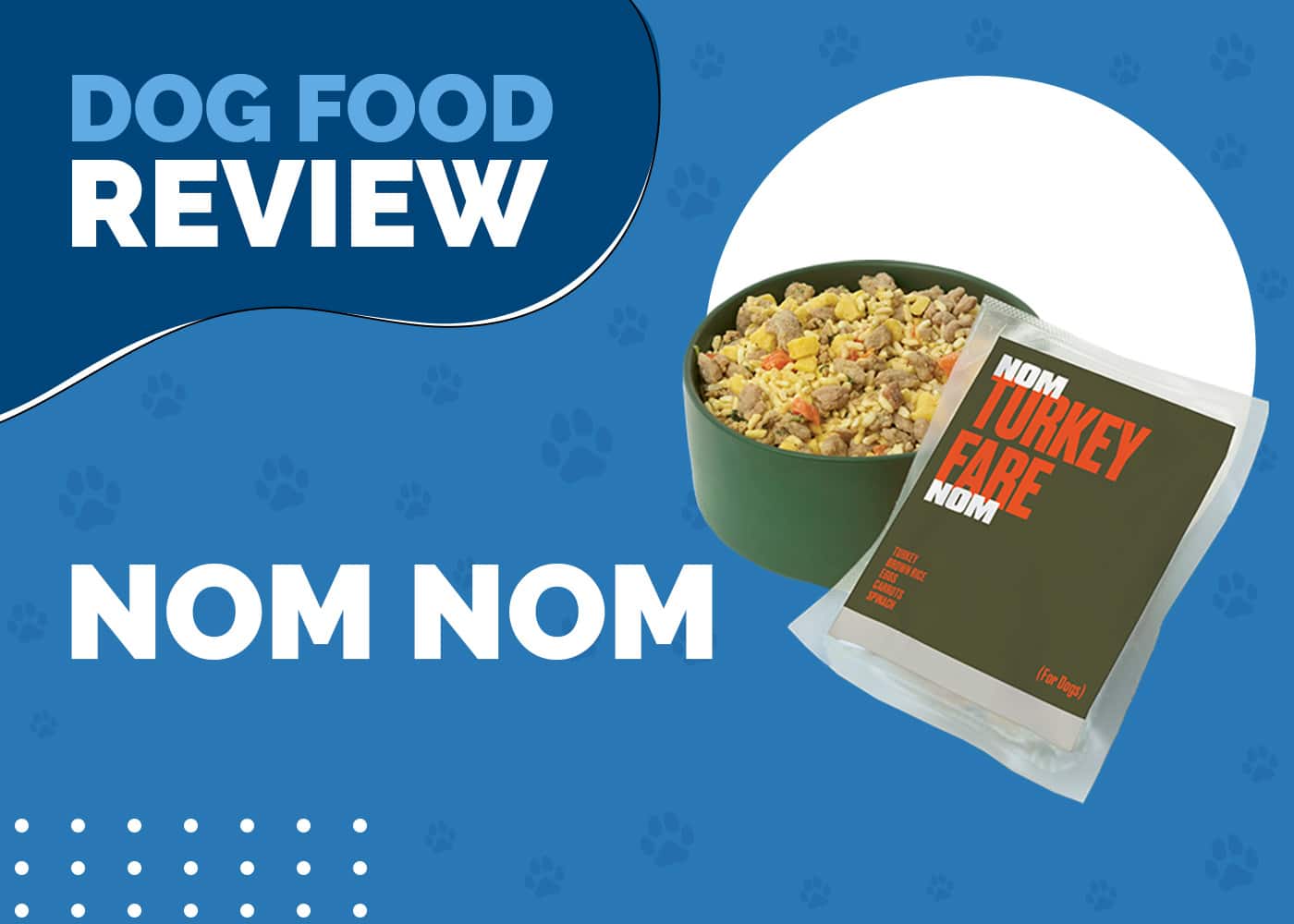 Nom Nom Dog Food Subscription Review 2026: Pros, Cons & Verdict