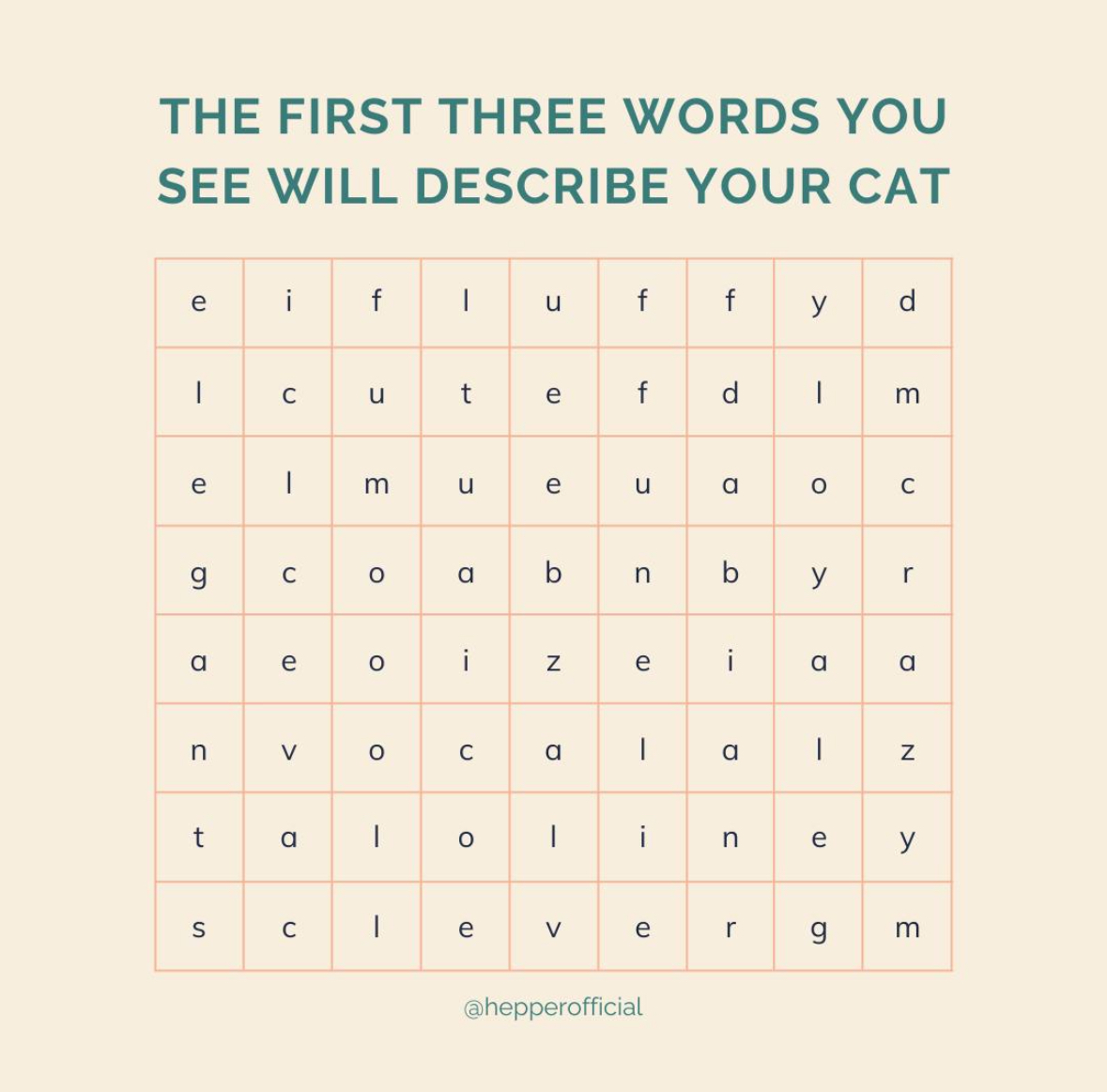 Let us know what words you found! 

#Hepper #HepperPets #HepperLife #HepperHome #HepperStyle
#ModernPet #PetDesign #PetEssentials #PetLifestyle